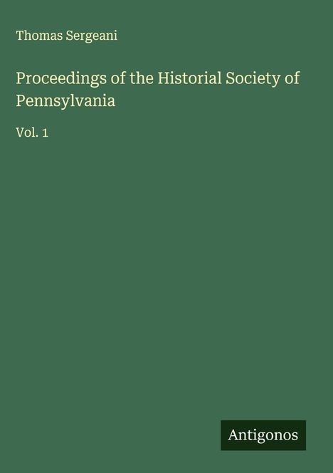 Thomas Sergeani: Proceedings of the Historial Society of Pennsylvania, Buch