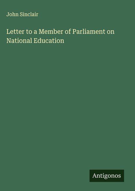 John Sinclair: Letter to a Member of Parliament on National Education, Buch