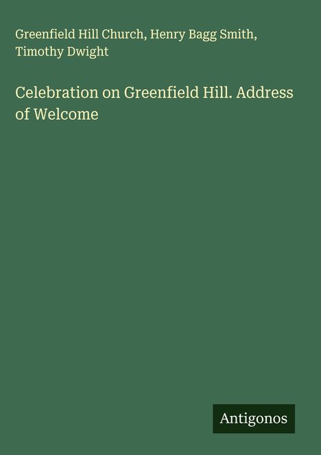Greenfield Hill Church: Celebration on Greenfield Hill. Address of Welcome, Buch