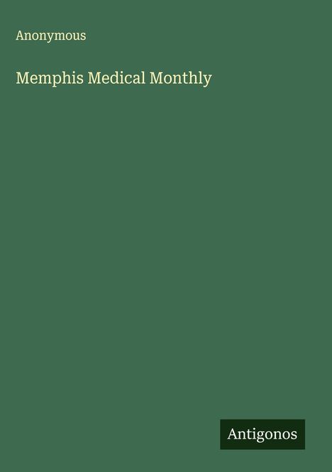 Anonymous: Memphis Medical Monthly, Buch