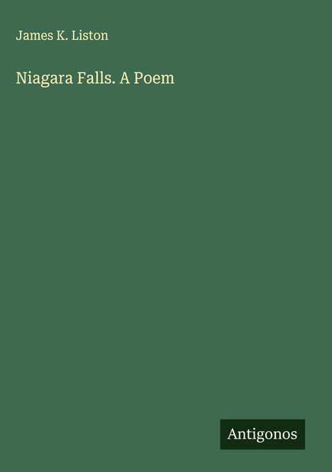 James K. Liston: Niagara Falls. A Poem, Buch