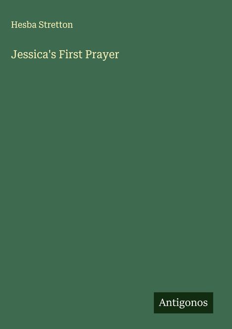 Hesba Stretton: Jessica's First Prayer, Buch