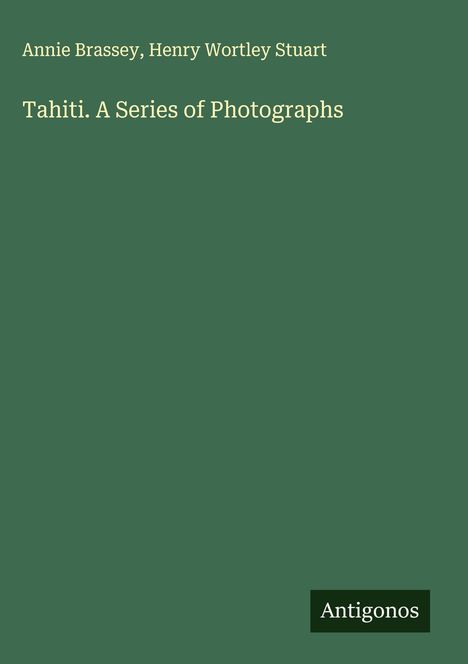 Annie Brassey: Tahiti. A Series of Photographs, Buch
