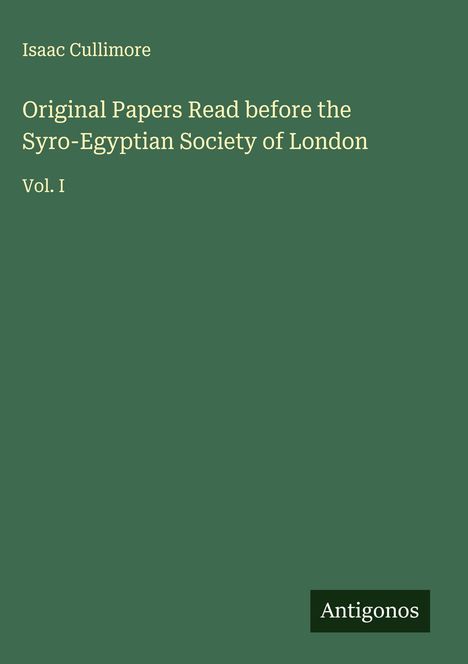 Isaac Cullimore: Original Papers Read before the Syro-Egyptian Society of London, Buch