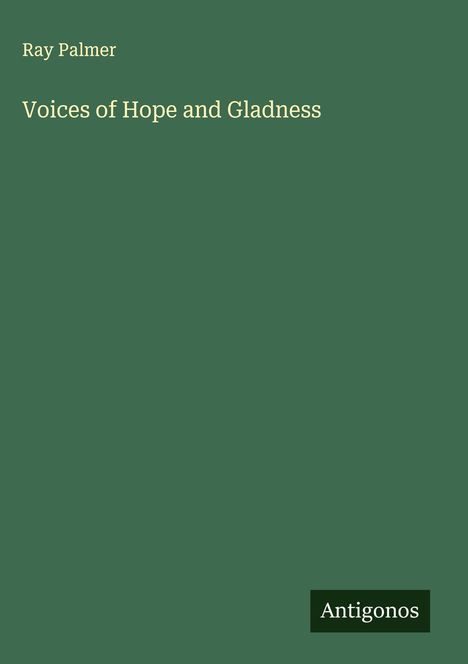 Ray Palmer: Voices of Hope and Gladness, Buch