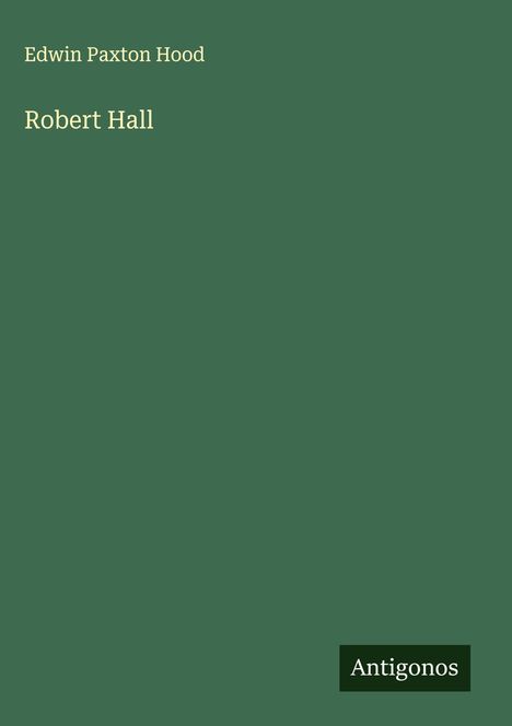Edwin Paxton Hood: Robert Hall, Buch