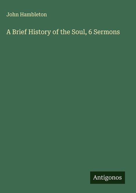 John Hambleton: A Brief History of the Soul, 6 Sermons, Buch