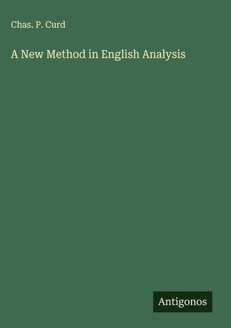 Chas. P. Curd: A New Method in English Analysis, Buch