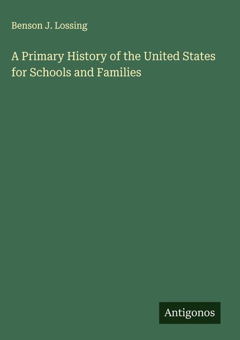 Benson J. Lossing: A Primary History of the United States for Schools and Families, Buch