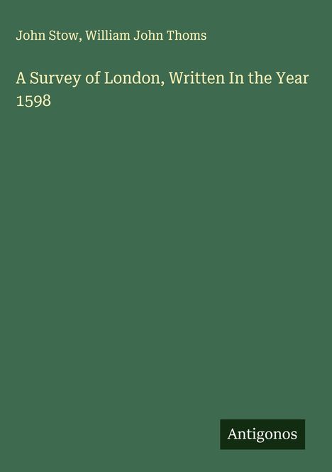 John Stow: A Survey of London, Written In the Year 1598, Buch