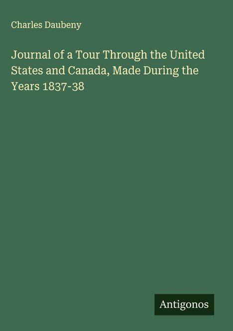 Charles Daubeny: Journal of a Tour Through the United States and Canada, Made During the Years 1837-38, Buch
