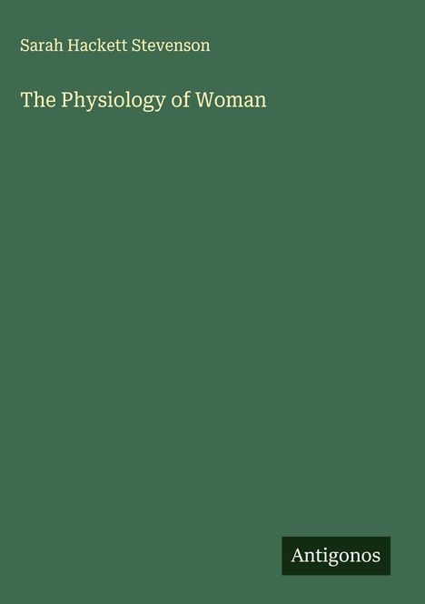 Sarah Hackett Stevenson: The Physiology of Woman, Buch