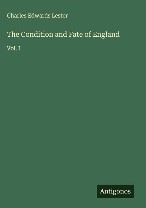 Charles Edwards Lester: The Condition and Fate of England, Buch