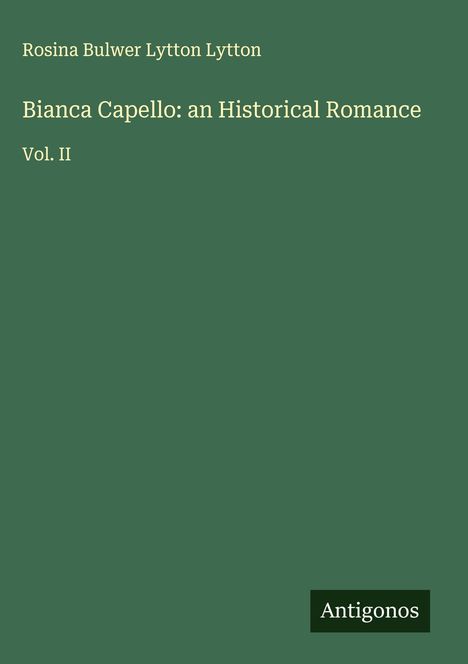 Rosina Bulwer Lytton Lytton: Bianca Capello: an Historical Romance, Buch