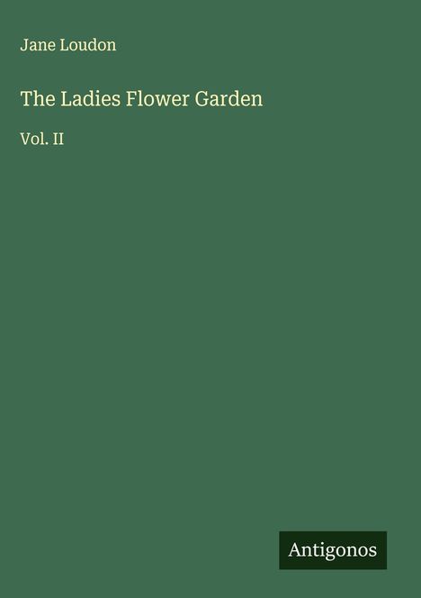Jane Loudon: The Ladies Flower Garden, Buch