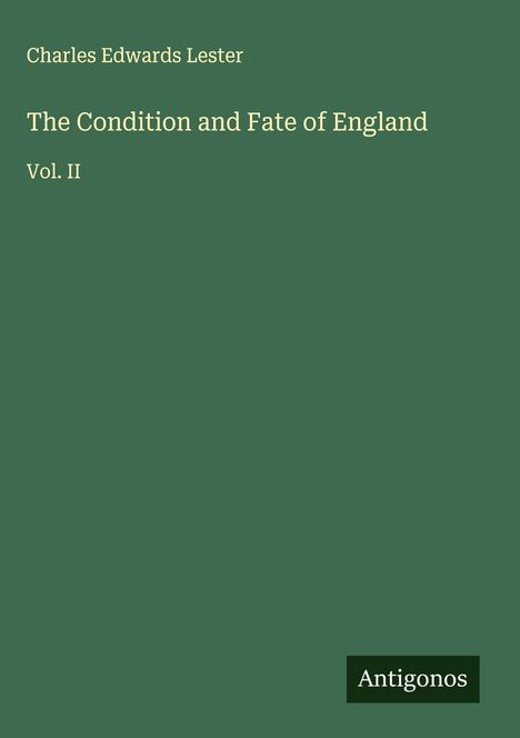 Charles Edwards Lester: The Condition and Fate of England, Buch
