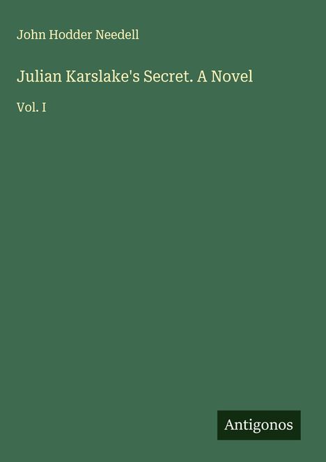 John Hodder Needell: Julian Karslake's Secret. A Novel, Buch