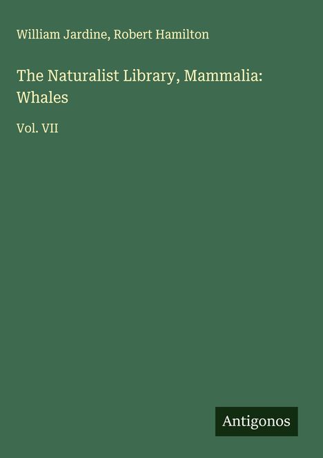 William Jardine: The Naturalist Library, Mammalia: Whales, Buch