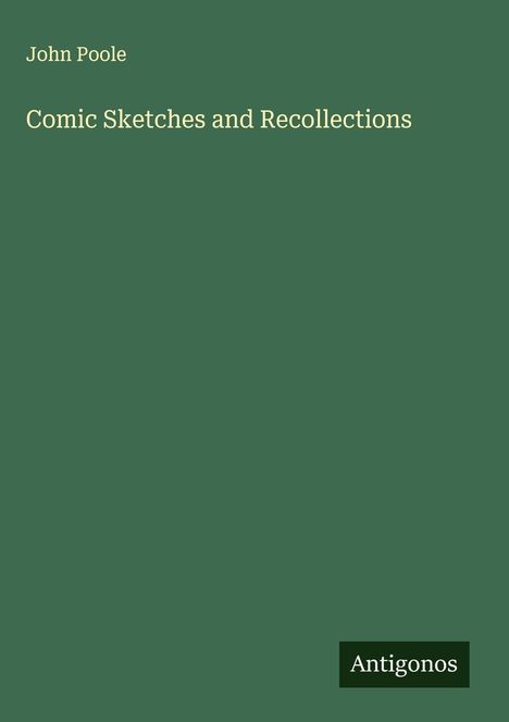 John Poole: Comic Sketches and Recollections, Buch