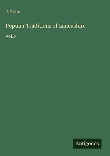 J. Roby: Popular Traditions of Lancashire, Buch
