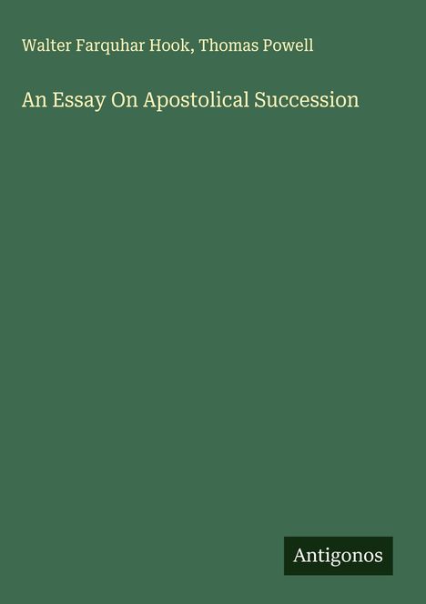 Walter Farquhar Hook: An Essay On Apostolical Succession, Buch
