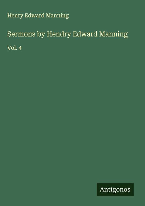 Henry Edward Manning: Sermons by Hendry Edward Manning, Buch