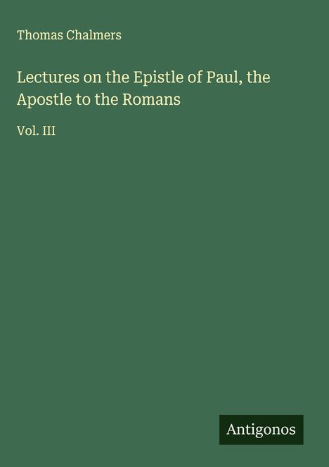 Thomas Chalmers: Lectures on the Epistle of Paul, the Apostle to the Romans, Buch