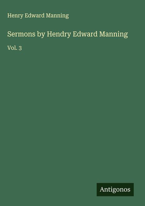 Henry Edward Manning: Sermons by Hendry Edward Manning, Buch