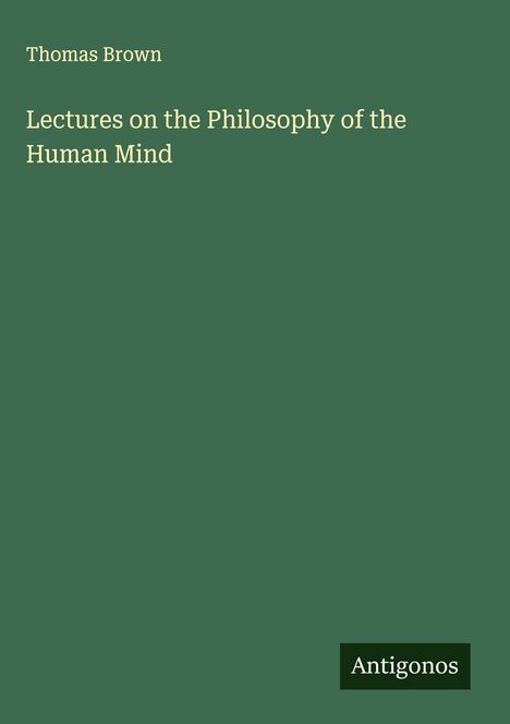 Thomas Brown: Lectures on the Philosophy of the Human Mind, Buch