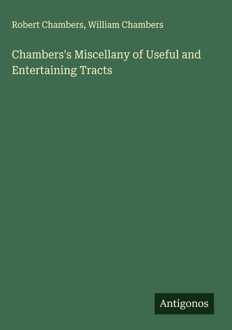 Robert Chambers: Chambers's Miscellany of Useful and Entertaining Tracts, Buch