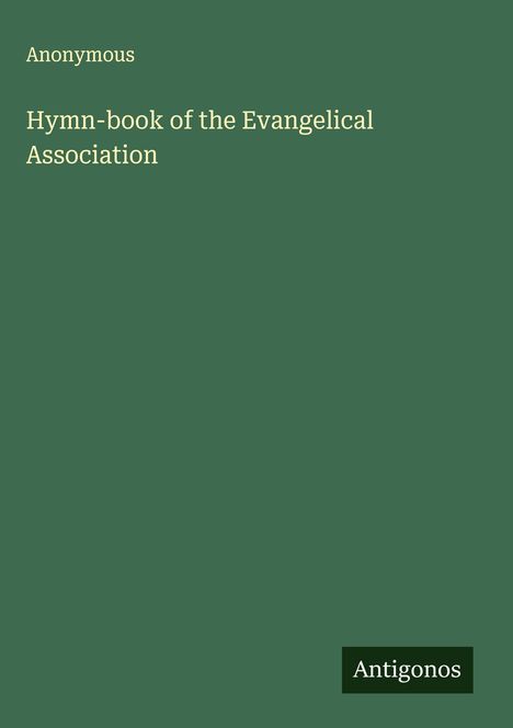 Anonymous: Hymn-book of the Evangelical Association, Buch
