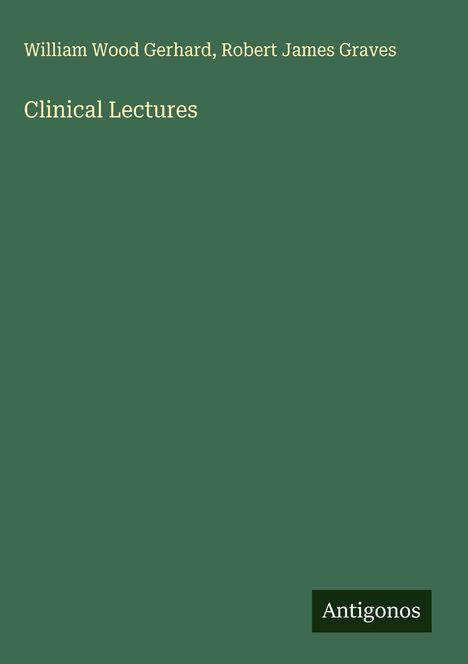William Wood Gerhard: Clinical Lectures, Buch
