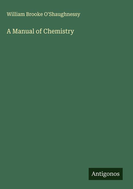 William Brooke O'Shaughnessy: A Manual of Chemistry, Buch