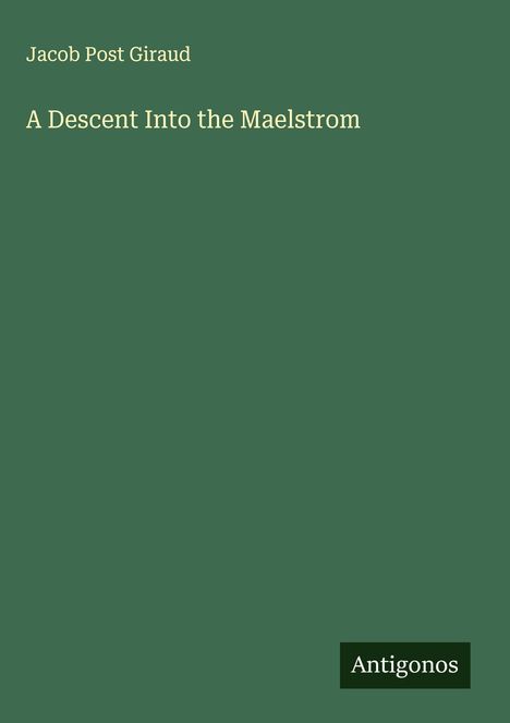 Jacob Post Giraud: A Descent Into the Maelstrom, Buch