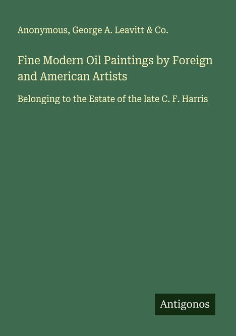Anonymous: Fine Modern Oil Paintings by Foreign and American Artists, Buch