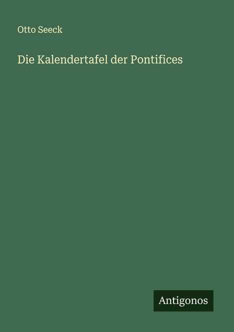 Otto Seeck: Die Kalendertafel der Pontifices, Buch