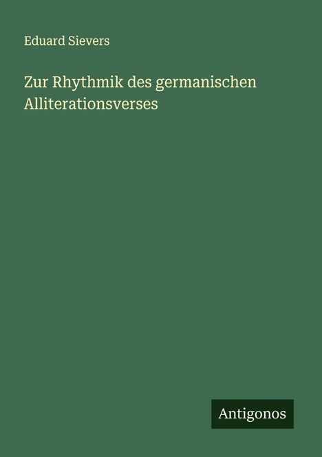 Eduard Sievers: Zur Rhythmik des germanischen Alliterationsverses, Buch