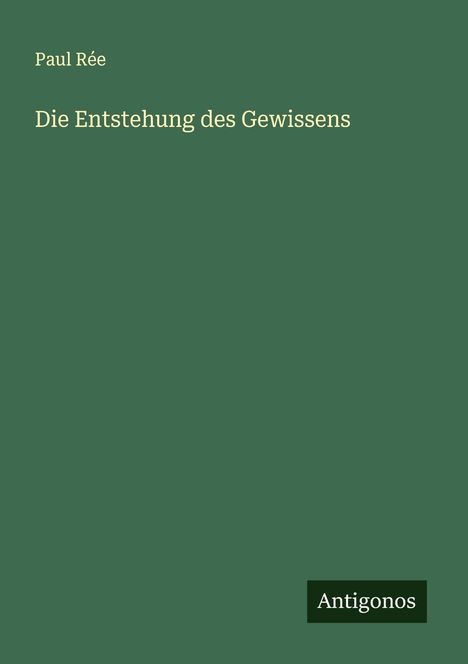 Paul Rée: Die Entstehung des Gewissens, Buch