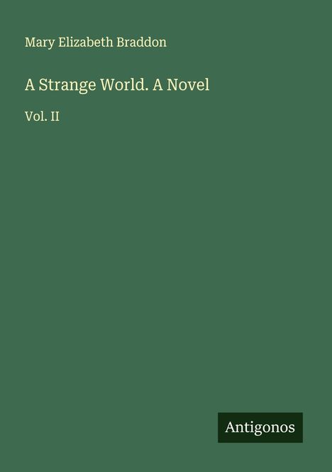 Mary Elizabeth Braddon: A Strange World. A Novel, Buch