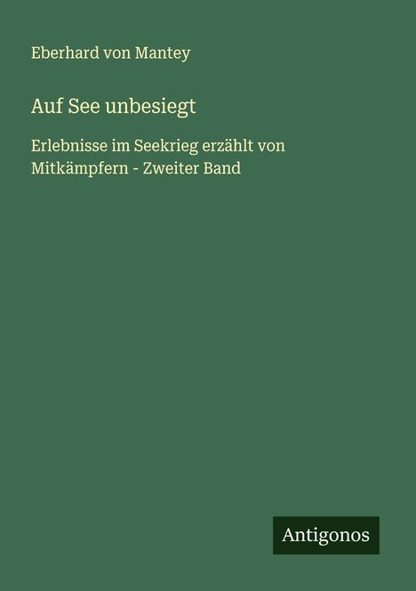 Eberhard Von Mantey: Auf See unbesiegt, Buch