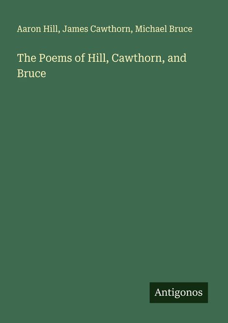 Aaron Hill: The Poems of Hill, Cawthorn, and Bruce, Buch