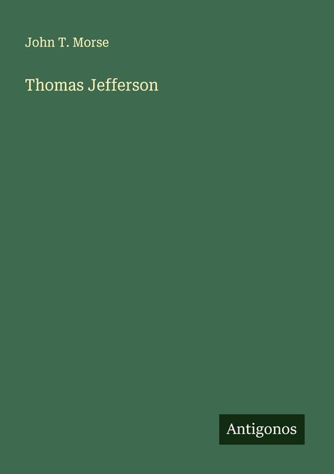 John T. Morse: Thomas Jefferson, Buch