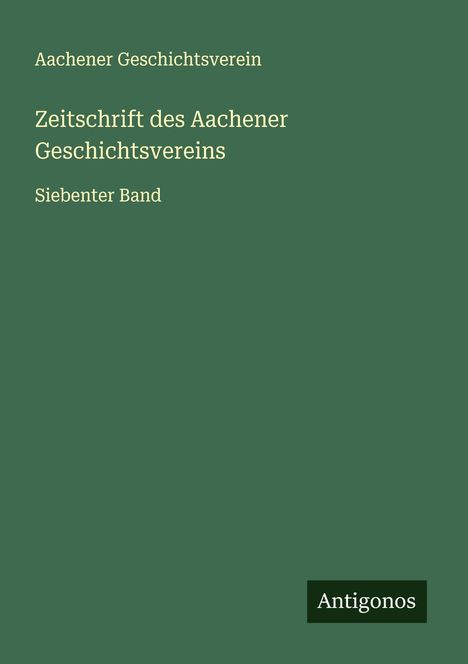 Aachener Geschichtsverein: Zeitschrift des Aachener Geschichtsvereins, Buch