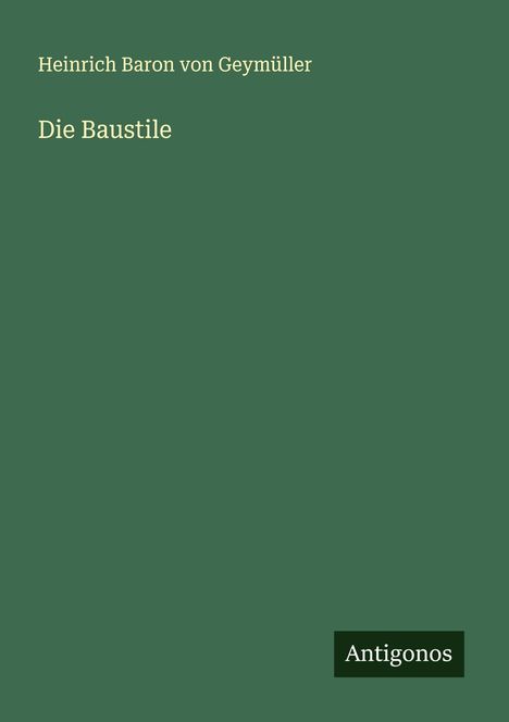 Heinrich Baron von Geymüller: Die Baustile, Buch