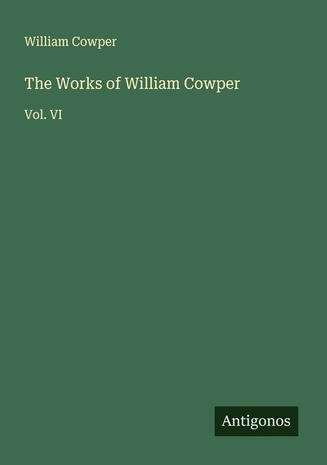 William Cowper: The Works of William Cowper, Buch
