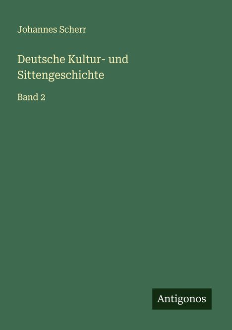 Johannes Scherr: Deutsche Kultur- und Sittengeschichte, Buch