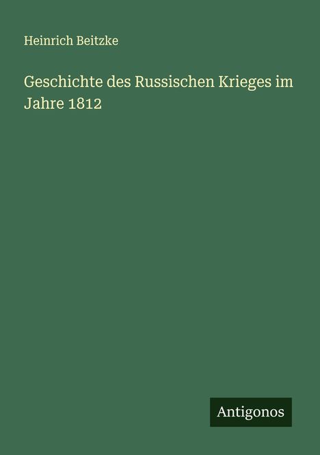 Heinrich Beitzke: Geschichte des Russischen Krieges im Jahre 1812, Buch