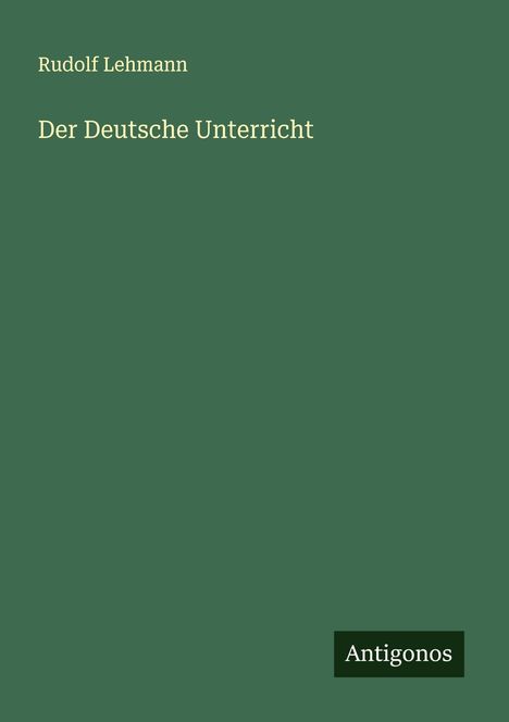 Rudolf Lehmann: Der Deutsche Unterricht, Buch
