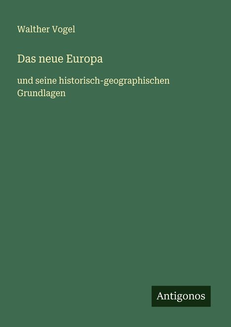 Walther Vogel: Das neue Europa, Buch