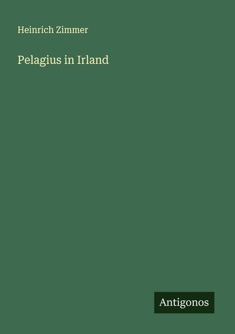 Heinrich Zimmer: Pelagius in Irland, Buch